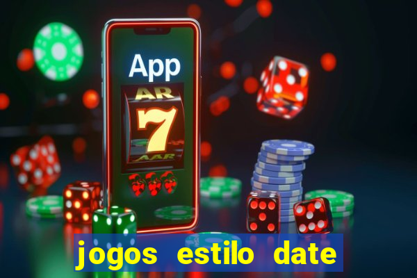 jogos estilo date ariane para android